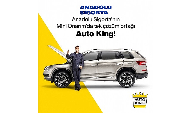Yeni Devirde Anadolu Sigorta’nın Küçük Onarım’da Tek Tahlil Ortağı: Auto King Oto Servis