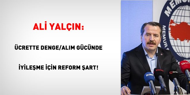 Ali Yalçın: Fiyatta Denge/Alım Gücünde Güzelleşme İçin Islahat Şart!
