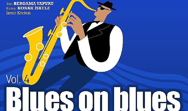Blues on Blues dördüncü defa Bergama Vapuru’nda
