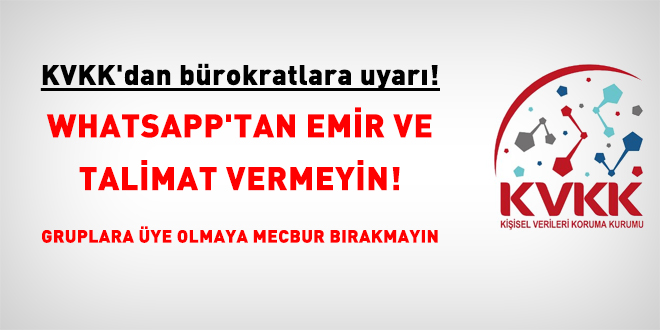 KVKK’dan bürokratlara ihtar: WhatsApp’tan buyruk ve talimat verilemez