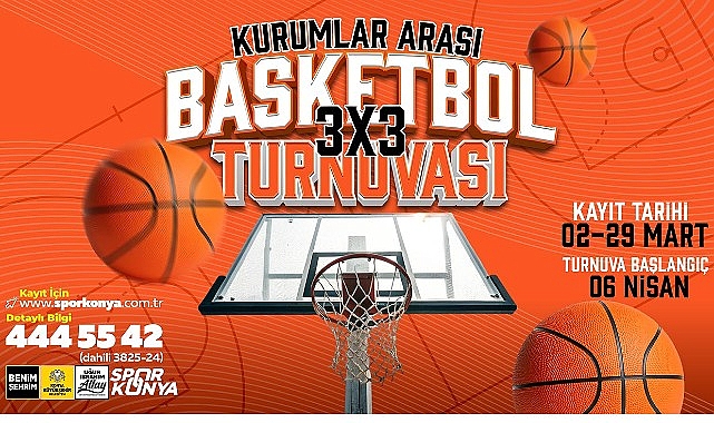 Konya Büyükşehir Kurumlar Ortası 3X3 Basketbol Turnuvası Kayıtlar Başladı