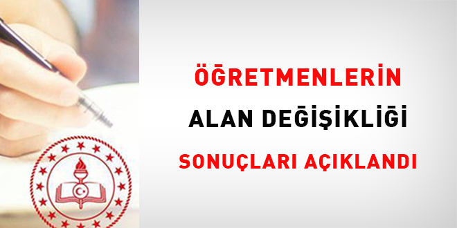 Öğretmenlerin Alan Değişikliği Sonuçları duyruldu
