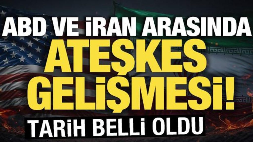 ABD ve İran ortasında ateşkes gelişmesi! Tarih muhakkak oldu