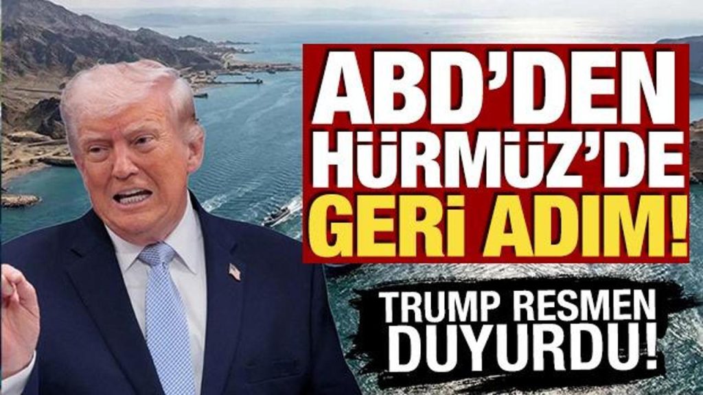 ABD’den Hürmüz’de geri adım! Trump resmen duyurdu