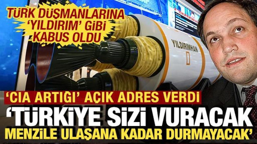 CIA artığı açık adres verdi: ‘Türkiye sizi vuracak menzile ulaşana kadar durmayacak’