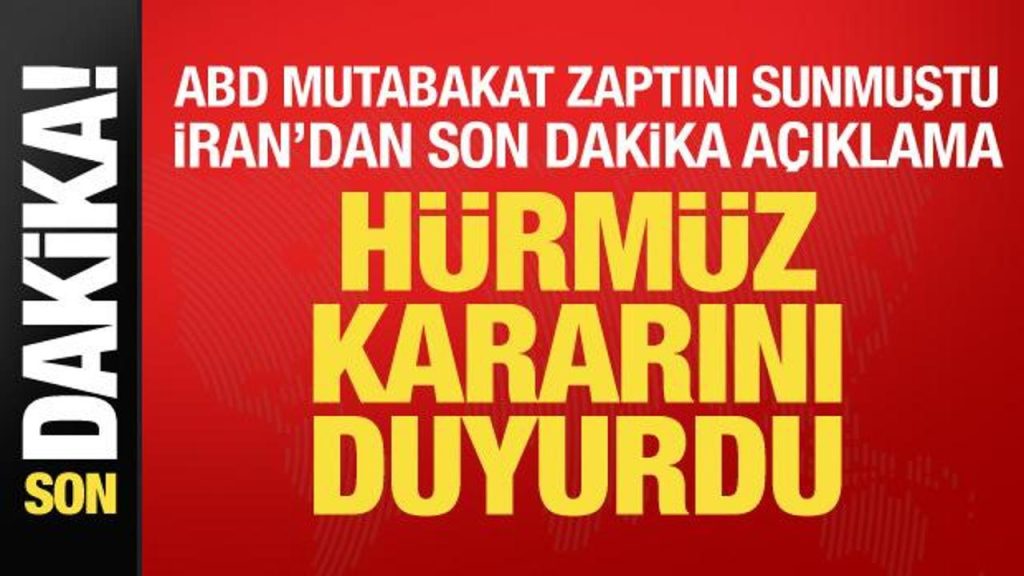 İran’dan ABD açıklaması! Hürmüz kararını duyurdu