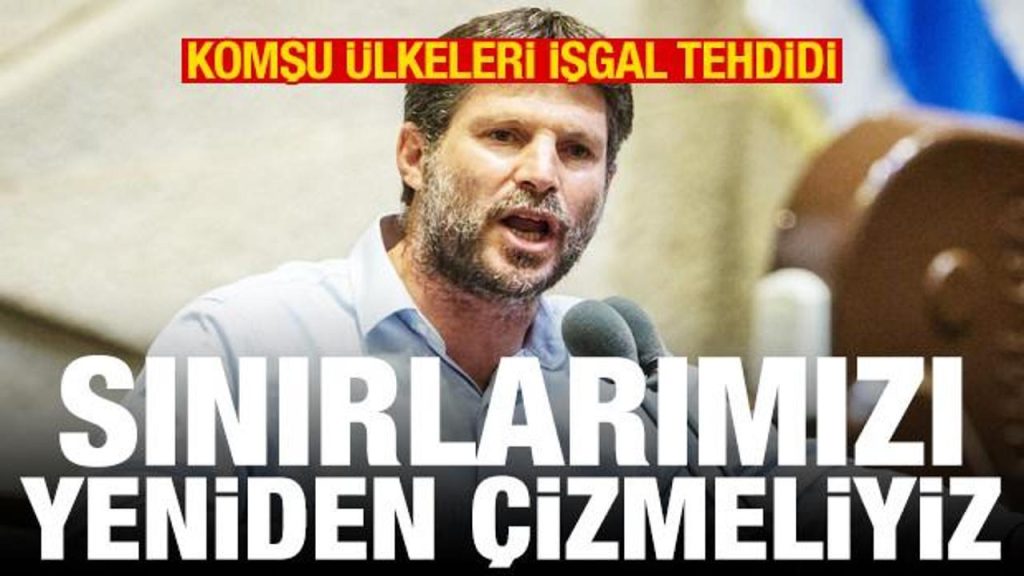Smotrich’ten komşu ülkeleri işgal tehdidi: Sonlarımızı yine çizmeliyiz