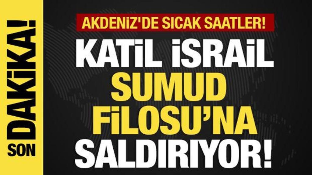 Son dakika…İsrail savaş gemileri ile geldi! Sumud Filosu’na alçak saldırı!