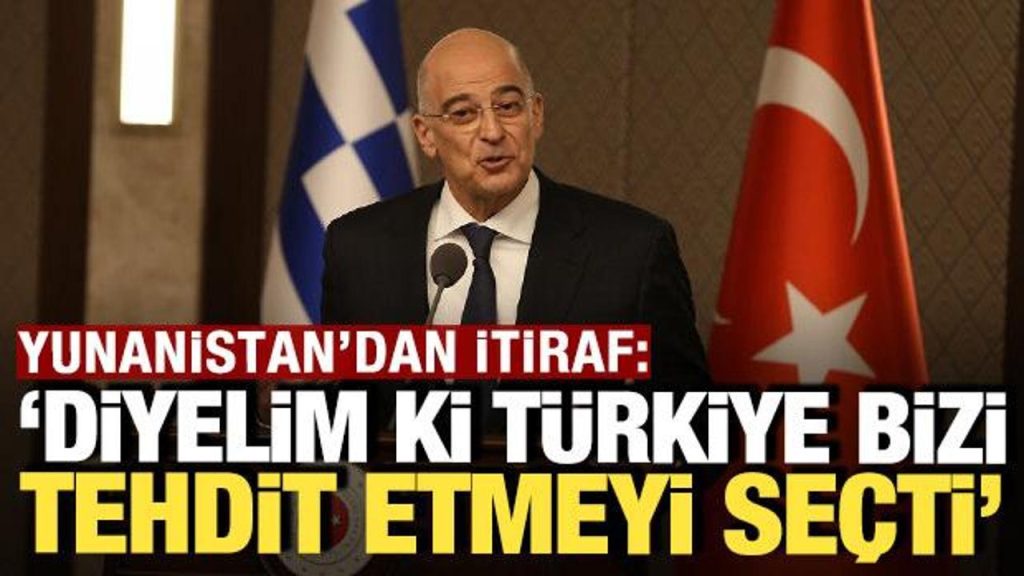 Yunanistan’dan itiraf: ‘Diyelim ki Türkiye bizi tehdit etmeyi seçti’